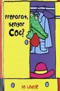 Preparat, Senyor Coc?