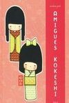 KOKESHI. AMIGUES