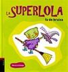 LA SUPERLOLA FA DE BRUIXA