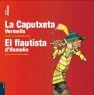 LA CAPUTXETA VERMELLA. EL FLAUTISTA DHAMELIN