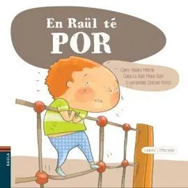 En Raül té por