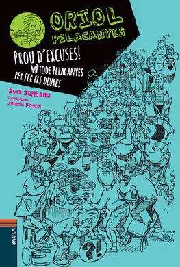 Prou Excuses! Mètode Pelacanyes Per Fer Els Deures