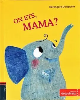 On Ets, Mama
