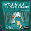 HANSEL,GRETEL I LA FADA XOCOLATERA