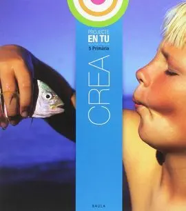 Crea - 5È Primària - en tu