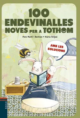 100 Endevinalles Noves Per a Tothom