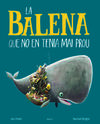 LA BALENA QUE NO EN TENIA MAI PROU