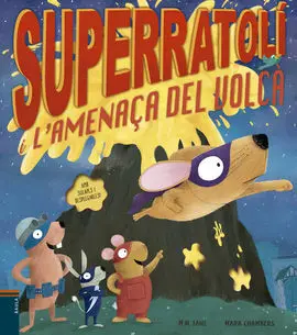 Superratolí I LAmenaça del Volcà