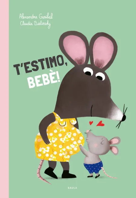 T'estimo, Bebè