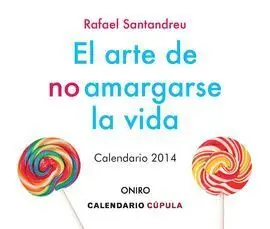 Calendario Sobremesa el Arte de no Amargarse la Vi