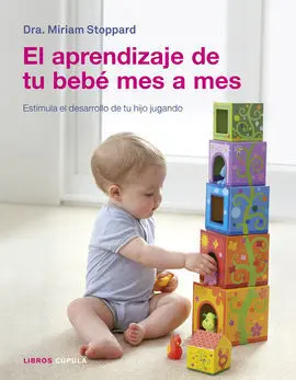 El Aprendizaje de tu Bebé Mes a Mes