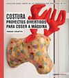 COSTURA. PROYECTOS DIVERTIDOS PARA COSER A MÁQUINA