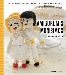Rosas Crafts. Amigurumis Monisimos