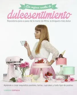 Las Mejores Recetas de Dulce Sentimiento