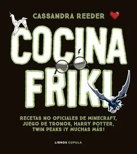 Cocina con las Recetas Mas Frikis