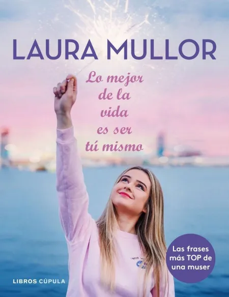 Lo Mejor de la Vida Es Ser tu Mismo