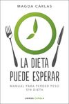 LA DIETA PUEDE ESPERAR