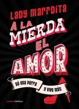 ¡A la Mierda el Amor!