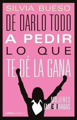 De Darlo Todo a Pedir lo que te dé la Gana