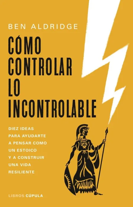 Cómo Controlar lo Incontrolable