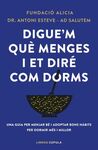 DIGUE'M QUE MENGES I ET DIRE COM DORMS