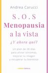 SOS, MENOPAUSIA A LA VISTA, ¿Y AHORA QUÉ HAGO?