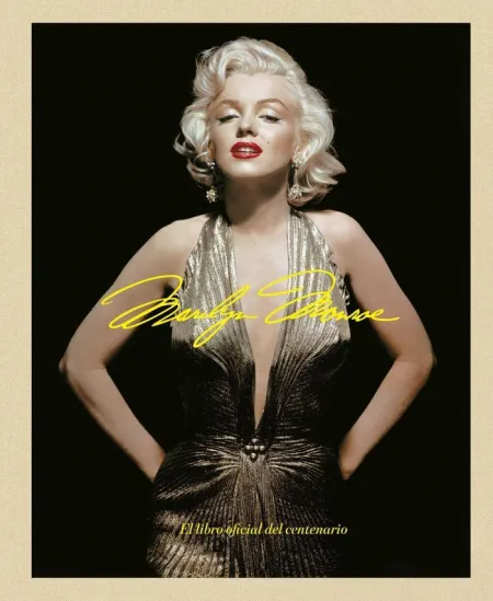 Marilyn Monroe 100: el Libro Oficial del Centenario