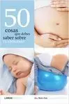 50 Cosas que Debes Saber Sobre tu Embarazo