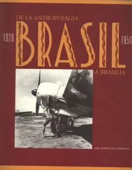 Brasil 1920-1950, de la Antropofagia a Brasilia