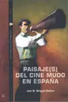 Paisaje(S) del Cine Mudo en España