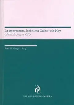 La Impressora Jerònima Galés I Els Mey, València, Segle Xvi