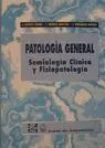 Patología General. Semiología Clínica y Fisiopatológica **Usado**