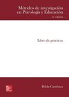 METODOS DE INVESTIGACION EN PSICOLOGIA Y EDUCACION. LIBRO DE PRACTICAS