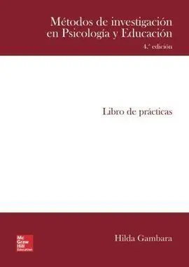 Metodos de Investigacion en Psicologia y Educacion. Libro de Practicas