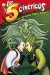 Los 5 Cineticos. 4: la Mutación Super Krgonz