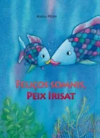Feliços Somnis, Peix Irisat