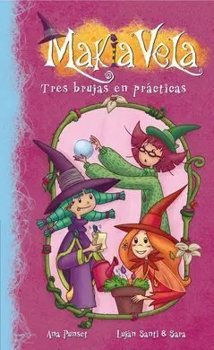 Makia Vela. 9: Tres Brujas en Prácticas