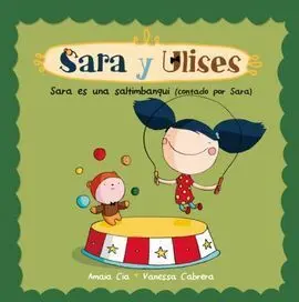 Sara y Ulises. 4: Sara Es una Saltimbanqui