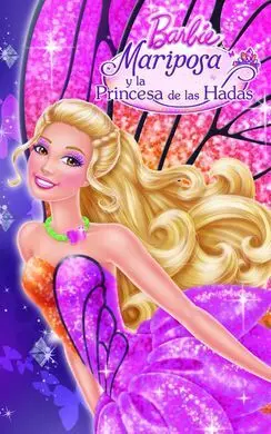 Barbie. 3: Mariposa y la Princesa de las Hadas