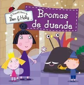 El Pequeño Reino de Ben y Holly. Bromas de Duende