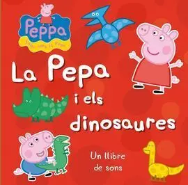 Pepa, la Porqueta. La Pepa I Els Dinosaur
