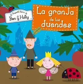 El Pequeño Reino de Ben y Holly. 7: la Granja de los Duendes