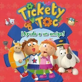Tickety Toc. 1: ¡Ayuda a un Amigo!