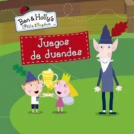 El Pequeño Reino de Ben y Holly. 9: Juegos de Duendes