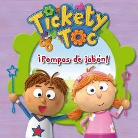 Tickety Toc. 2: ¡Pompas de Jabón!