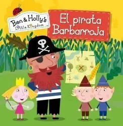 El Pequeño Reino de Ben y Holly. 11: el Pirata Barbarroja