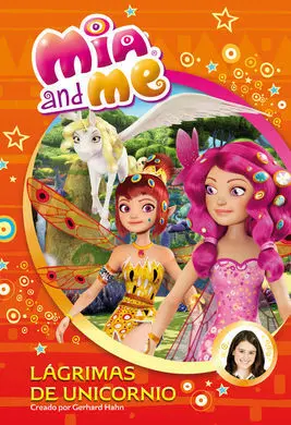 Mia And me. 7: Lagrimas de Unicornio