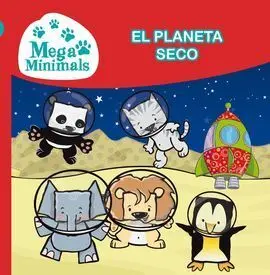 Mega Minimals. Primeras Lecturas. 3: el Planeta Seco