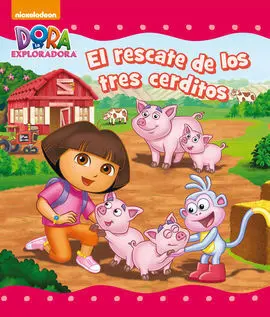 Dora Exploradora. El Rescate de los Tres Cerditos
