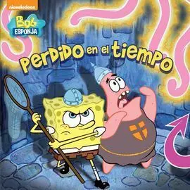 Bob Esponja. 4: Perdidos en el Tiempo